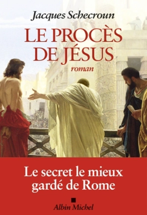 Le procès de Jésus - Jacques Schecroun