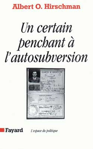 Un certain penchant pour l'autosubversion - Albert O. Hirschman