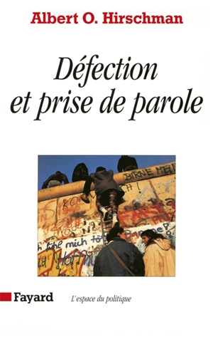 Défection et prise de parole : théorie et applications - Albert O. Hirschman