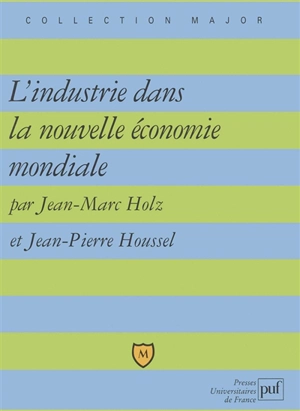 L'industrie dans la nouvelle économie mondiale - Jean-Marc Holz