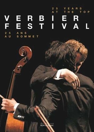 Verbier Festival : 25 ans au sommet. Verbier Festival : 25 years at the top - Martin Engstroem