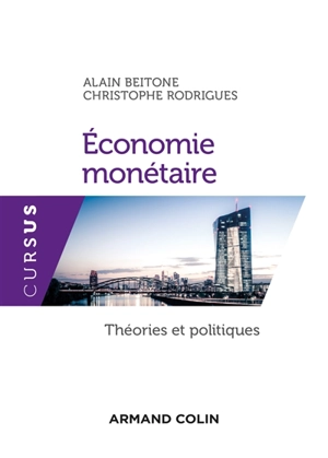 Economie monétaire : théories et politiques - Alain Beitone