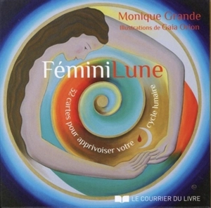 Féminilune : 32 cartes pour apprivoiser votre cycle lunaire - Monique Grande