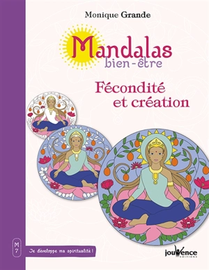 Mandalas bien-être. Fécondité et création - Monique Grande