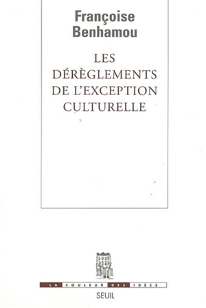 Les dérèglements de l'exception culturelle : plaidoyer pour une perspective européenne - Françoise Benhamou