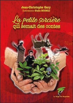 La petite sorcière qui semait des contes - Jean-Christophe Gary