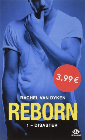 Reborn. Vol. 1. Disaster : OP petits prix NR 2020 - Rachel Van Dyken