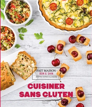 Cuisiner sans gluten : recettes testées à la maison - Clémentine Miserolle