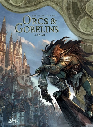 Orcs & gobelins. Vol. 4. Sa'ar - Nicolas Jarry