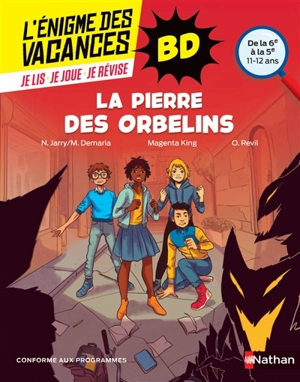 La pierre des orbelins : de la 6e à la 5e, 11-12 ans : conforme aux programmes - Nicolas Jarry