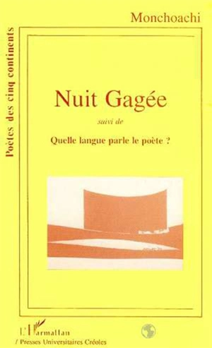 Nuit gagée. Quelle langue parle le poète ? - Monchoachi