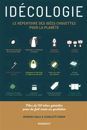 Idécologie : le répertoire des idées chouettes pour la planète : plus de 130 idées géniales pour du fait-main au quotidien - Barbara Kadji