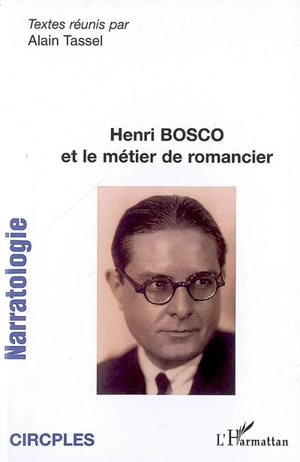 Narratologie, n° 8. Henri Bosco et le métier de romancier