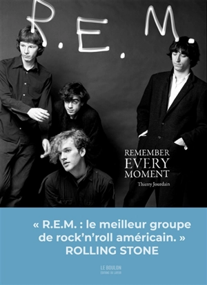 REM : remember every moment : biographie - Thierry Jourdain