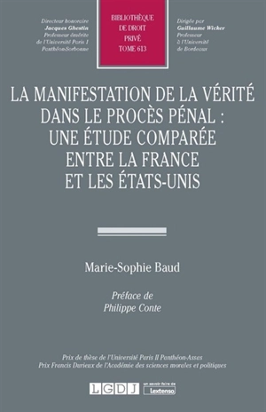 La manifestation de la vérité dans le procès pénal : une étude comparée entre la France et les Etats-Unis - Marie-Sophie Baud