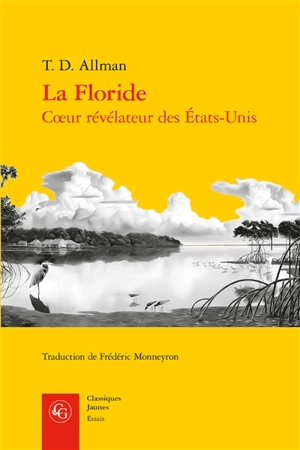 La Floride : coeur révélateur des Etats-Unis - Timothy D. Allman