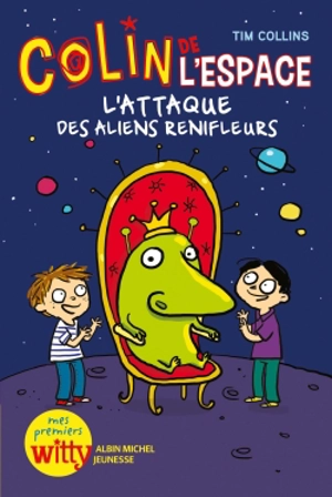 Colin de l'espace. Vol. 2. L'attaque des aliens renifleurs - Tim Collins