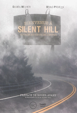 Bienvenue à Silent Hill : voyage au coeur de l'enfer - Damien Mecheri