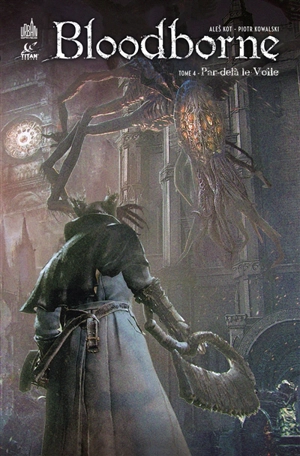 Bloodborne. Vol. 4. Par-delà le voile - Ales Kot