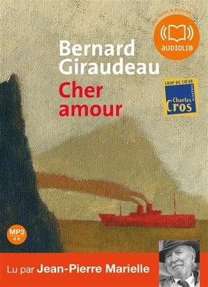 Cher amour : morceaux choisis - Bernard Giraudeau