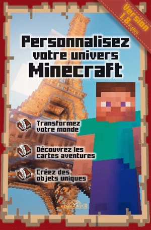 Personnalisez votre univers Minecraft : transformez votre monde, découvrez les cartes aventures, créez des objets uniques - Stéphane Pilet