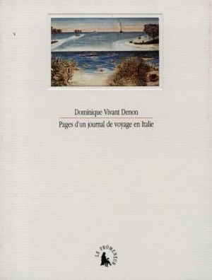 Pages d'un journal de voyage en Italie (1788) - Dominique-Vivant Denon