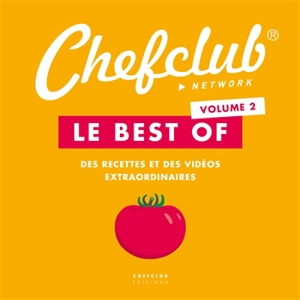 Chefclub : le best of. Vol. 2. Des recettes et des vidéos extraordinaires - Chefclub (site web)