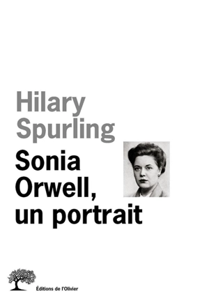 Sonia Orwell, un portrait - Hilary Spurling