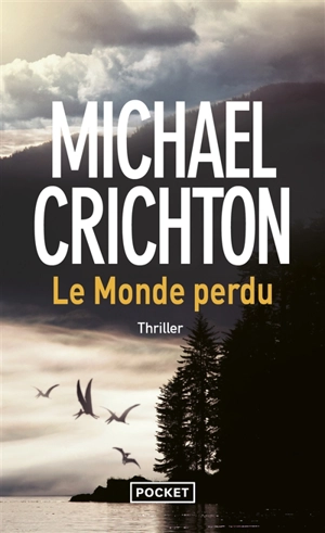 Jurassic Park. Vol. 2. Le monde perdu - Michael Crichton