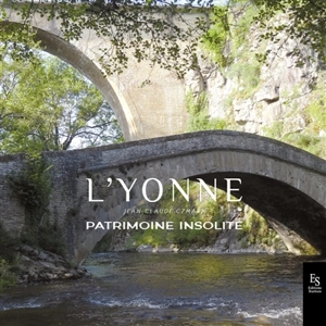 L'Yonne : patrimoine insolite - Jean-Claude Czmara