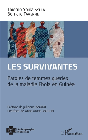 Les survivantes : paroles de femmes guéries de la maladie Ebola en Guinée - Thierno Youla Sylla