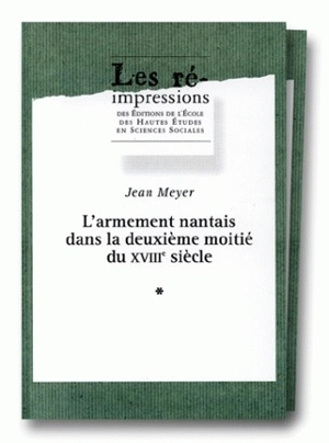 L'armement nantais dans la deuxième moitié du XVIIIe siècle - Jean Meyer