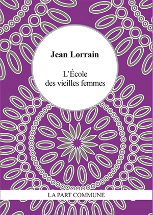 L'école des vieilles femmes - Jean Lorrain