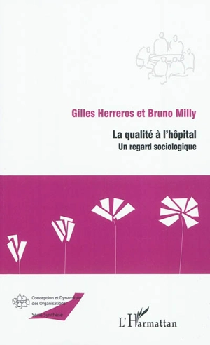 La qualité à l'hôpital : un regard sociologique - Gilles Herreros