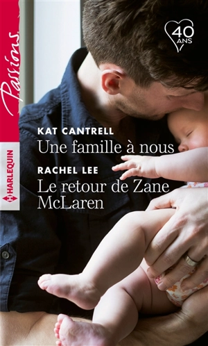 Une famille à nous. Le retour de Zane McLaren - Kat Cantrell