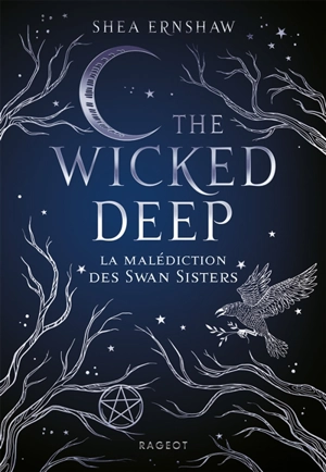 The wicked deep : la malédiction des Swan sisters - Shea Ernshaw