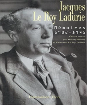 Mémoires 1902-1945 - Jacques Le Roy Ladurie