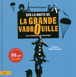 Sur la route de La grande vadrouille : les coulisses du tournage - Vincent Chapeau