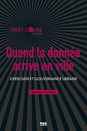 Quand la donnée arrive en ville : open data et gouvernance urbaine - Antoine Courmont