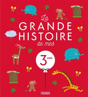 La grande histoire de mes 3 ans - Karine-Marie Amiot