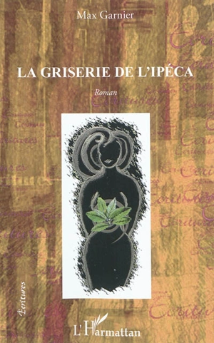 La griserie de l'Ipéca - Max Garnier