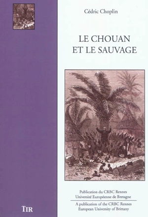 Le chouan et le sauvage : la représentation des peuples exotiques et des missions dans Feiz ha Breiz (1865-1884) - Cédric Choplin