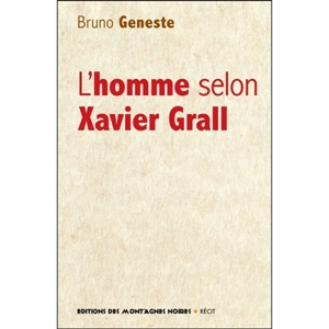 L'homme selon Xavier Grall - Bruno Geneste