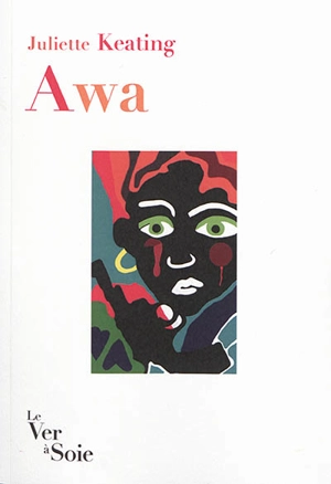 Awa : roman, texte intégral - Juliette Keating
