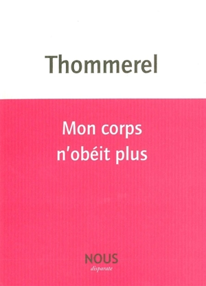 Mon corps n'obéit plus - Yoann Thommerel