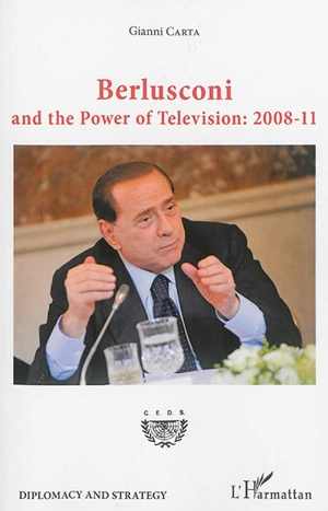 Berlusconi and the power of television : 2008-11 - Gianni Carta