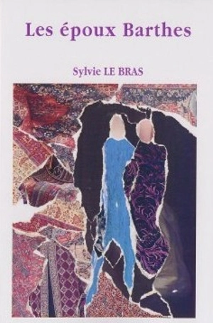 Les époux Barthes : ou l'histoire singulière d'un couple ordinaire - Sylvie Le Bras