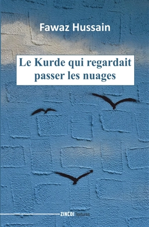 Le Kurde qui regardait passer les nuages - Fawaz Hussain