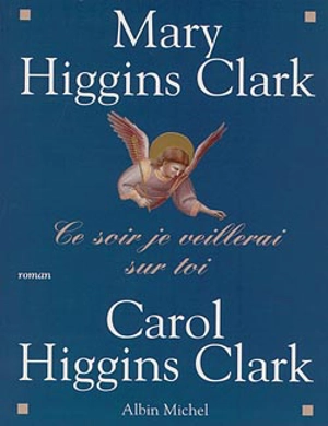 Ce soir, je veillerai sur toi - Mary Higgins Clark