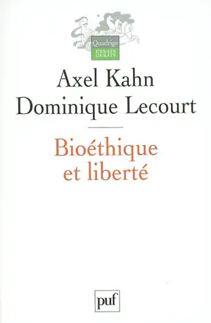 Bioéthique et liberté - Axel Kahn